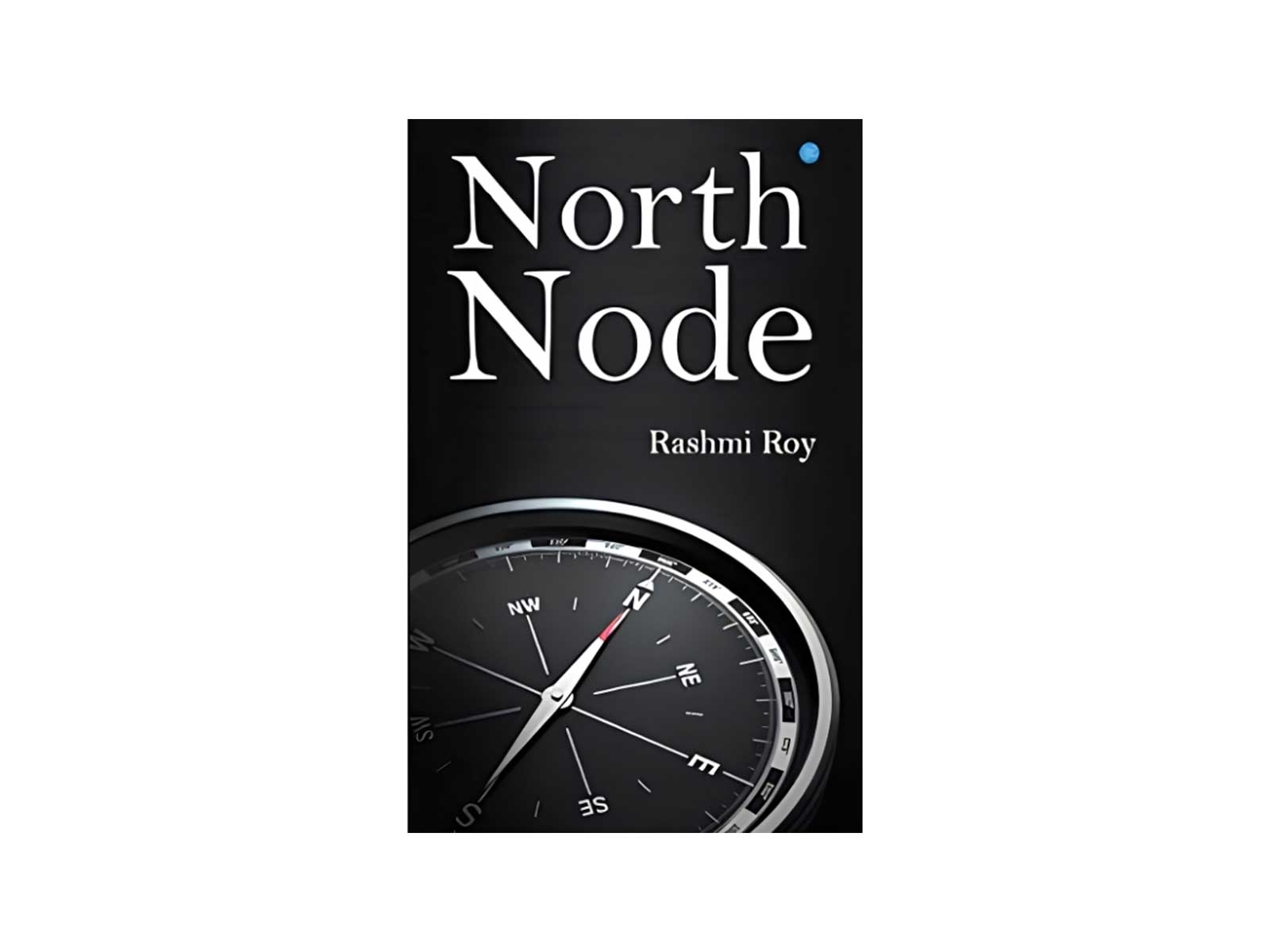 North Node by Rashmi Roy Inspires Readers to Turn Life’s Challenges into Strength