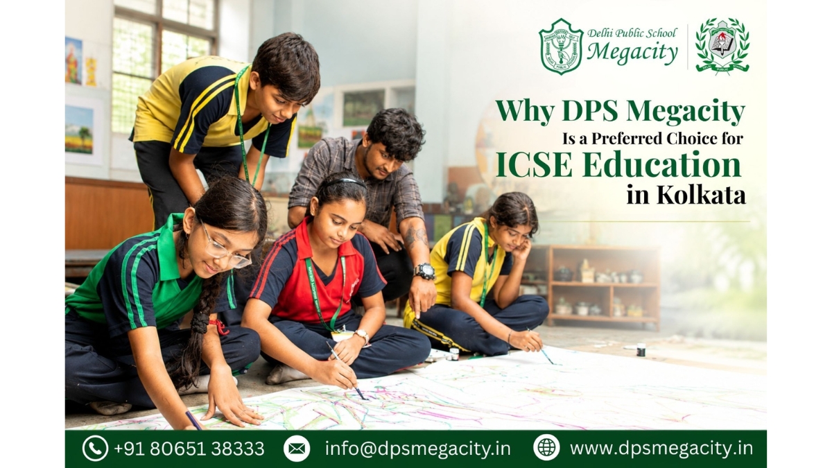 Why DPS Megacity Is a Preferred Choice for ICSE Education in Kolkata